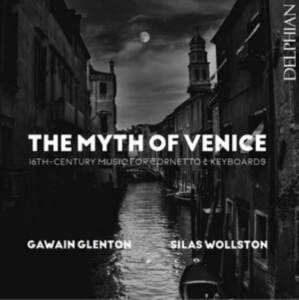 Glenton Gawain Wollston Silas - The Myth Of Venice: 16Th Century Mu in the group Externt_Lager / at Bengans Skivbutik AB (4204186)