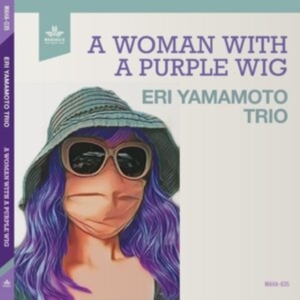 Yamamoto Eri Trio - A Woman With A Purple Wig in the group OTHER / Övrigt / at Bengans Skivbutik AB (4204633)