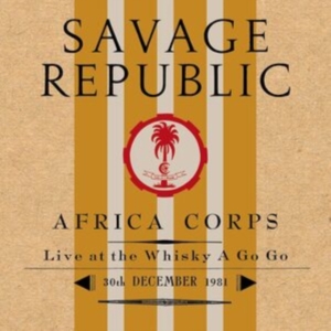 Savage Republic - Afro Corps Live At Whiskey A Go Go in the group VINYL / Pop-Rock at Bengans Skivbutik AB (4204750)