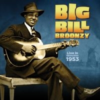 Big Bill Broonzy - Live In Amsterdam, 1953 in the group OUR PICKS / Record Store Day / RSD BF 2022 at Bengans Skivbutik AB (4204980)