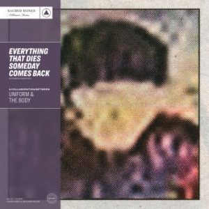 Uniform & The Body - Everything That Dies Someday Comes in the group VINYL / Hårdrock at Bengans Skivbutik AB (4205553)