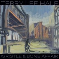 Hale Terry Lee - Gristle & Bone Affair (180G) in the group VINYL / Pop-Rock at Bengans Skivbutik AB (4205726)