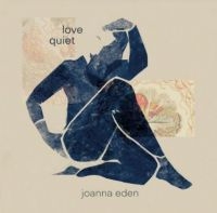 Eden Joanna - Love Quiet in the group CD / Pop-Rock at Bengans Skivbutik AB (4205810)