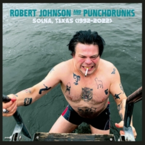 Johnson Robert And Punchdrunks - Solna, Texas 1992-2022 in the group OTHER / Övrigt / at Bengans Skivbutik AB (4206481)