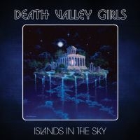 Death Valley Girls - Islands In The Sky in the group CD / Pop-Rock at Bengans Skivbutik AB (4206542)