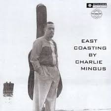 Charles Mingus - East Coasting in the group OTHER / -Startsida LUF at Bengans Skivbutik AB (4207182)