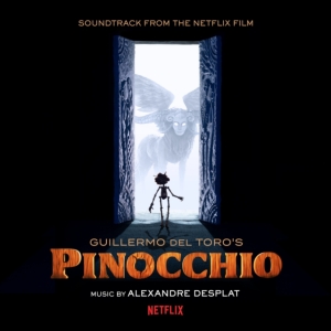 Desplat Alexandre - Guillermo Del Toro's Pinocchio (Soundtrack From The Netflix Film) in the group OTHER / Övrigt / at Bengans Skivbutik AB (4207670)