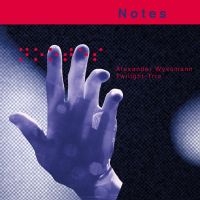 Wyssmann Alexander Twilight Trio - Notes in the group CD / Jazz at Bengans Skivbutik AB (4208759)