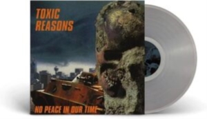 Toxic Reasons - No Peace In Our Time (Clear Vinyl L in the group VINYL / Pop-Rock at Bengans Skivbutik AB (4210503)
