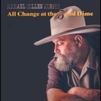 Murphy Michael Cullen - All Change At The 5 & Dime in the group VINYL / Pop-Rock at Bengans Skivbutik AB (4213665)