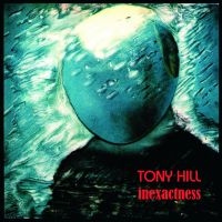 Hill Tony - Inexactness in the group VINYL / Pop-Rock at Bengans Skivbutik AB (4213667)