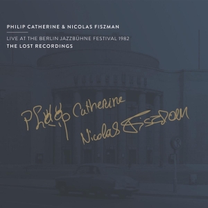 Catherine Philip / Nicolas Fiszman - Live At The Berlin Jazzbühne Festival 1982 in the group CD / Jazz at Bengans Skivbutik AB (4216834)