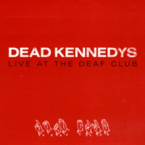 Dead Kennedys - Live At The Deaf Club (Vinyl Lp) in the group Minishops / Dead Kennedys at Bengans Skivbutik AB (4217271)