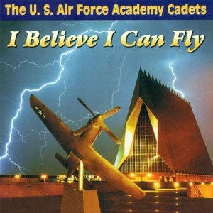 U S Air Force Academy Cadets - I Believe I Can Fly in the group Externt_Lager / at Bengans Skivbutik AB (4217346)