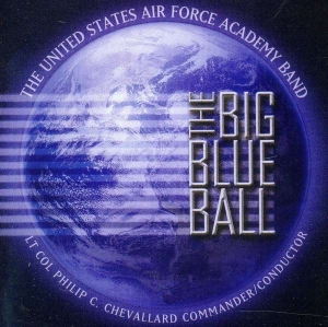 U S Air Force Academy Band - The Big Blue Ball in the group Externt_Lager / at Bengans Skivbutik AB (4218886)
