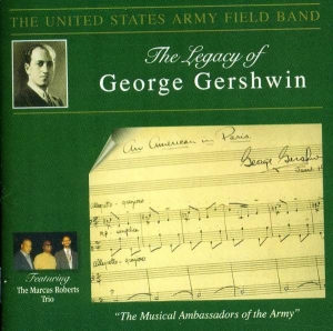 United States Army Field Band - The Legacy Of George Gershwin in the group Externt_Lager / at Bengans Skivbutik AB (4220666)