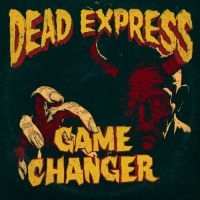 Dead Express - Game Changer in the group CD / Pop-Rock at Bengans Skivbutik AB (4221300)