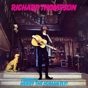 Richard Thompson - Henry The Human Fly in the group OUR PICKS /  Christmas gift tip Vinyl at Bengans Skivbutik AB (4222186)