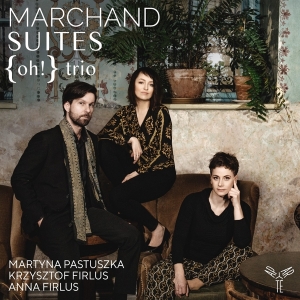 Oh! Trio - Joseph Marchand Suites in the group OUR PICKS / Christmas gift tip CD at Bengans Skivbutik AB (4223783)