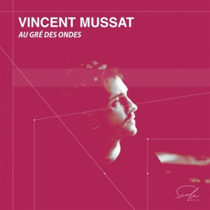 Vincent Mussat - Au Gre Des Ondes in the group OUR PICKS / Christmas gift tip CD at Bengans Skivbutik AB (4224874)