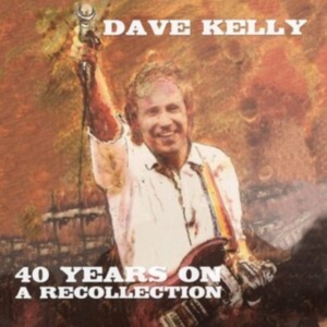 Dave Kelly - Forty Years On in the group CD / Pop-Rock at Bengans Skivbutik AB (4226817)