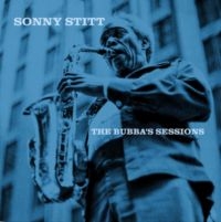 Stitt Sonny - The Bubba's Sessions (Rsd 2023) in the group OUR PICKS / Record Store Day / RSD2023 at Bengans Skivbutik AB (4228033)