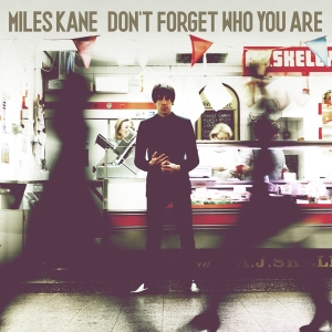 Miles Kane - Don't Forget Who You Are in the group Minishops / Miles Kane at Bengans Skivbutik AB (4230277)