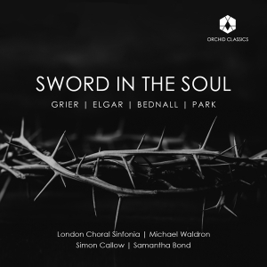 London Choral Sinfonia & Michael Waldron & Simon Callow & Samantha Bond - Sword In The Soul in the group Externt_Lager / at Bengans Skivbutik AB (4233479)