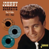 Burnette Johnny - The A-Sides ? 1955-1962 in the group CD / Pop-Rock at Bengans Skivbutik AB (4235993)