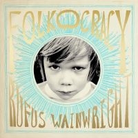 Rufus Wainwright - Folkocracy in the group CD / Pop-Rock,Svensk Folkmusik,World Music at Bengans Skivbutik AB (4236913)