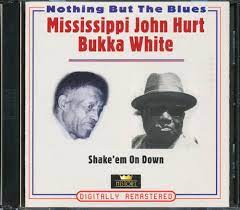 Mississippi John Hurt / Bukka White - Shake Em On Down in the group CD / Jazz/Blues at Bengans Skivbutik AB (4237256)