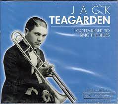 Jack Teagarden - I Gotta Right To Sing The Blues in the group CD / Jazz/Blues at Bengans Skivbutik AB (4237618)