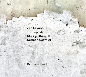 Joe Lovano Trio Tapestry - Our Daily Bread in the group CD / Jazz at Bengans Skivbutik AB (4240975)