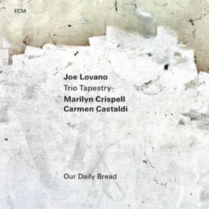Joe Lovano Trio Tapestry - Our Daily Bread in the group CD / Jazz at Bengans Skivbutik AB (4240975)