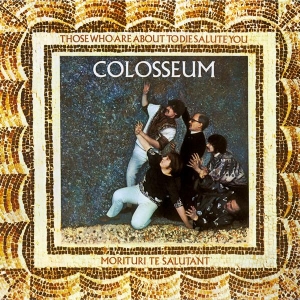 Colosseum - Those Who Are About To Die We in the group VINYL / Pop-Rock at Bengans Skivbutik AB (4242261)