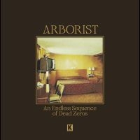 Arborist - An Endless Sequence Of Dead Zeros in the group VINYL / Hårdrock,Pop-Rock at Bengans Skivbutik AB (4242577)