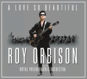 Roy Orbison and The Royal Philharmonic O - A Love So Beautiful in the group CD / Pop-Rock at Bengans Skivbutik AB (4246882)