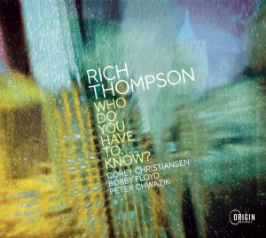 Rich Thompson - Who Do You Have To Know? in the group CD / Jazz at Bengans Skivbutik AB (4249652)