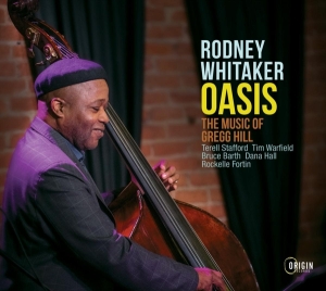 Rodney (Quintet) Whitaker - Oasis: The Music Of Gregg Hill in the group CD / Jazz at Bengans Skivbutik AB (4249653)