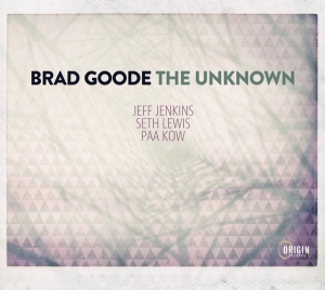 Brad Goode - The Unknown in the group CD / Jazz at Bengans Skivbutik AB (4250088)