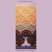 Fussell Jake Xerxes - What In The Natural World in the group OUR PICKS / Friday Releases / Friday the 28th of June 2024 at Bengans Skivbutik AB (4254524)