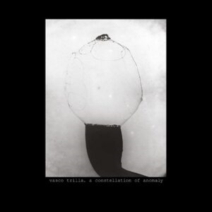 Trilla Vasco - A Constellation Of Anomaly in the group CD / Pop-Rock at Bengans Skivbutik AB (4256036)