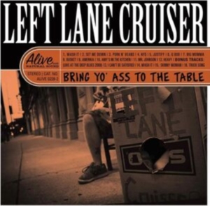 Left Lane Cruiser - Bring Yo' Ass To The Table in the group OTHER / Övrigt / at Bengans Skivbutik AB (4257156)