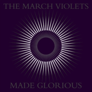 March Violets The - Made Glorious in the group CD / Hårdrock at Bengans Skivbutik AB (4258415)