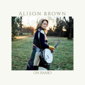 Brown Alison - On Banjo in the group CD / World Music at Bengans Skivbutik AB (4258987)