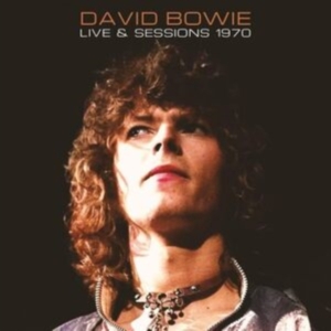 Bowie David - Live & Sessions 1970 in the group CD / Pop-Rock at Bengans Skivbutik AB (4259767)