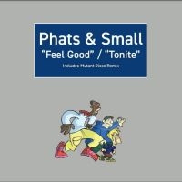 Phats & Small - Feel Good / Tonite in the group VINYL / RnB-Soul at Bengans Skivbutik AB (4264658)