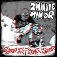 2Minute Minor - Blood On Our Front Stoop in the group CD / Hårdrock at Bengans Skivbutik AB (4276349)