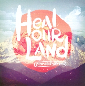 Planetshakers - Heal Our Land in the group Externt_Lager / at Bengans Skivbutik AB (4278519)
