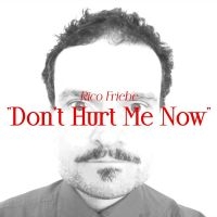 Rico Friebe - Don't Hurt Me Now (Single + Bonus S in the group CD / Hårdrock at Bengans Skivbutik AB (4279130)